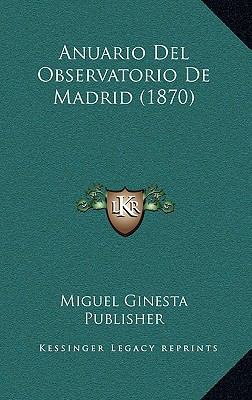 Anuario Del Observatorio De Madrid (1870) [Spanish] 1168110440 Book Cover