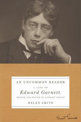 An Uncommon Reader: A Life of Edward Garnett, M... 0374281122 Book Cover