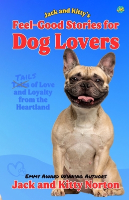 Jack and Kitty's Feel-Good Stories for Dog Lovers B0DLLQ8FK4 Book Cover