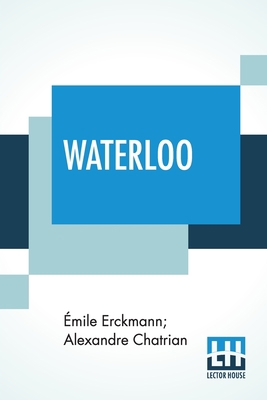 Waterloo: A Sequel To The Conscript Of 1813, Tr... 938953903X Book Cover