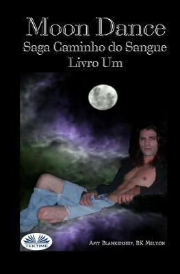 Moon Dance (Caminho do Sangue Livro Um) [Portuguese] 8893983362 Book Cover