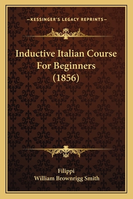 Inductive Italian Course For Beginners (1856) 1164680587 Book Cover