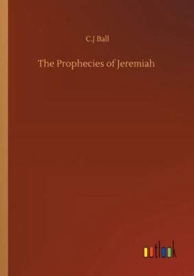 The Prophecies of Jeremiah 3752336595 Book Cover