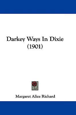 Darkey Ways in Dixie (1901) 1104672537 Book Cover