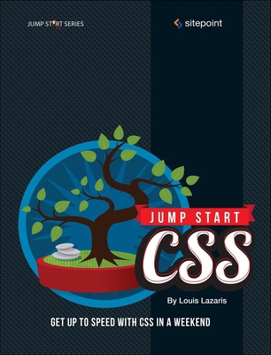 Jump Start CSS: Get Up to Speed with CSS in a W... 0987467441 Book Cover