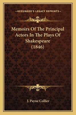 Memoirs Of The Principal Actors In The Plays Of... 116406813X Book Cover