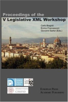 Proceedings of the V Legislative XML Workshop 8883980468 Book Cover