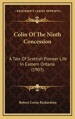 Colin Of The Ninth Concession: A Tale Of Scotti... 1166666204 Book Cover