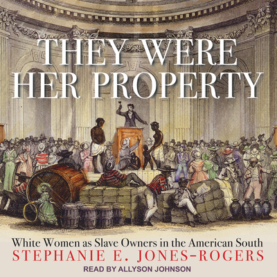 They Were Her Property: White Women as Slave Ow... 1494536374 Book Cover