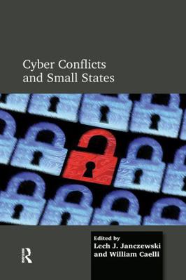 Cyber Conflicts and Small States 0367597268 Book Cover