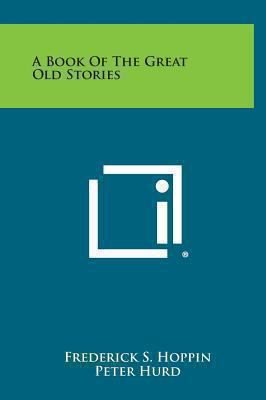 A Book of the Great Old Stories 1258827956 Book Cover
