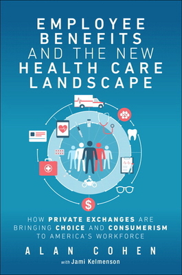 Employee Benefits and the New Health Care Lands... 0134665309 Book Cover