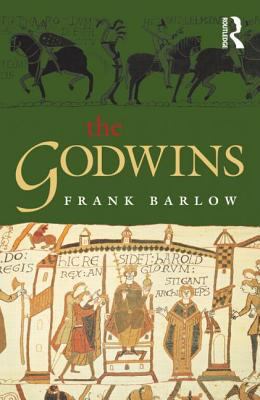 The Godwins: The Rise and Fall of a Noble Dynasty 0582784409 Book Cover