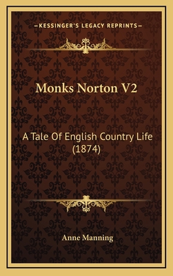 Monks Norton V2: A Tale of English Country Life... 1165012391 Book Cover