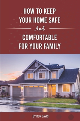 How To Keep Your Home Safe And Comfortable For ... B08HBHTS85 Book Cover