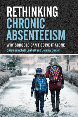 Rethinking Chronic Absenteeism: Why Schools Can... 168253961X Book Cover