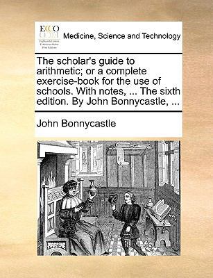 The Scholar's Guide to Arithmetic; Or a Complet... 1140946390 Book Cover