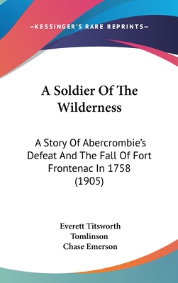 A Soldier of the Wilderness: A Story of Abercro... 1120250412 Book Cover