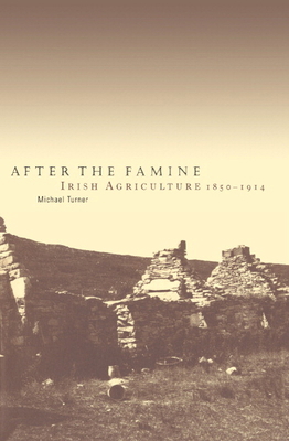 After the Famine: Irish Agriculture, 1850 1914 0521553881 Book Cover