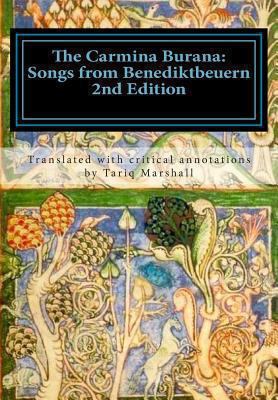 The Carmina Burana: Songs from Benediktbeuern 1481117599 Book Cover