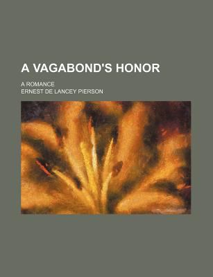 A Vagabond's Honor; A Romance 1151388912 Book Cover