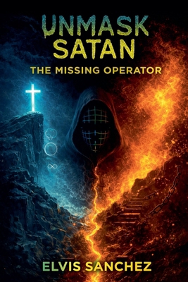 Unmask Satan: The Missing Operator B0GTWKG117 Book Cover
