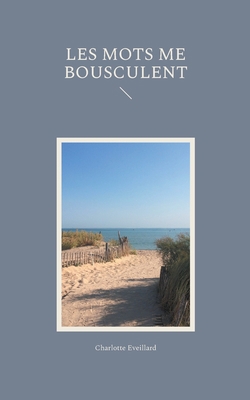 Les mots me bousculent [French] 2322399892 Book Cover