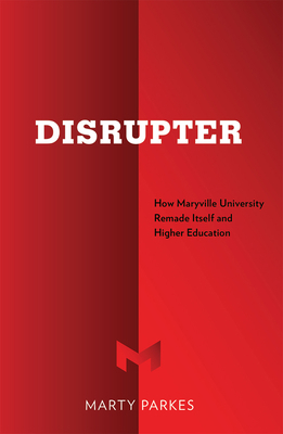 Disrupter: How Maryville University Remade Itse... 1642252832 Book Cover