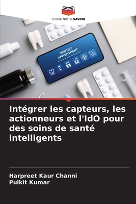 Intégrer les capteurs, les actionneurs et l'IdO... [French] 6207529677 Book Cover