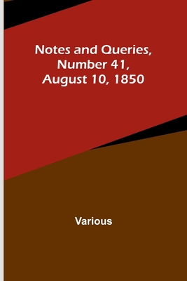 Notes and Queries, Number 41, August 10, 1850 9356897131 Book Cover