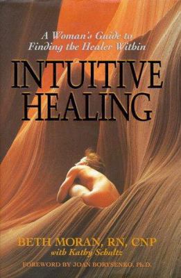 Intuitive Healing: A Woman's Guide to Finding t... 1862043760 Book Cover