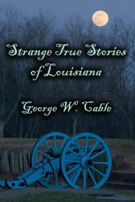 Strange True Stories of Louisiana 1613420536 Book Cover