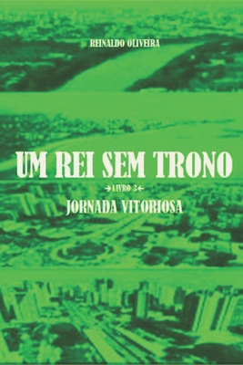 Um Rei Sem Trono: Jornada Vitoriosa [Portuguese] 8591759524 Book Cover