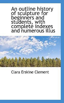 An Outline History of Sculpture for Beginners a... 1115735896 Book Cover