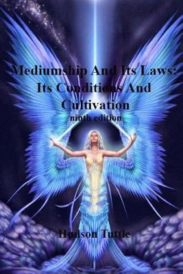 Mediumship And Its Laws: Its Conditions And Cul... 1544946287 Book Cover