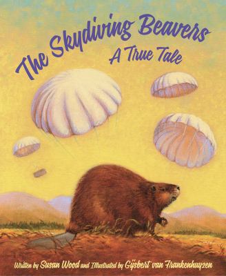 The Skydiving Beavers: A True Tale: A True Tale 1585369942 Book Cover