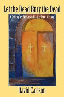 Let the Dead Bury the Dead 1603813950 Book Cover