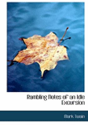 Rambling Notes of an Idle Excursion [Large Print] 0554834790 Book Cover