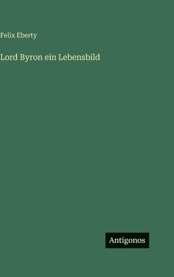 Lord Byron ein Lebensbild [German] 3388494592 Book Cover
