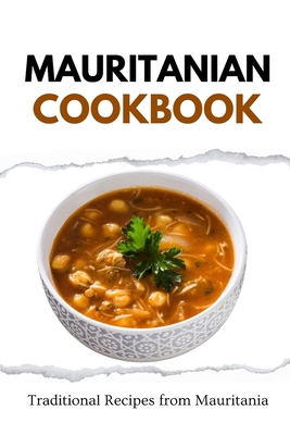 Mauritanian Cookbook: Traditional Recipes from ... B0CSB3KG8K Book Cover