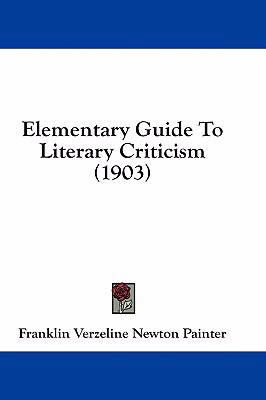 Elementary Guide to Literary Criticism (1903) 1436923085 Book Cover