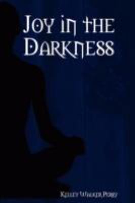 Joy in the Darkness 0615204171 Book Cover