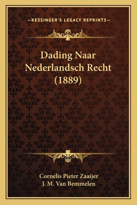 Dading Naar Nederlandsch Recht (1889) [Dutch] 1167540905 Book Cover