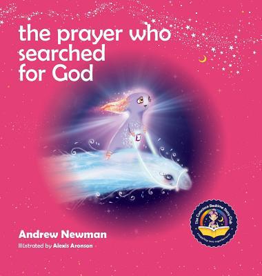 The Prayer Who Searched For God: Using Prayer A... 1943750068 Book Cover