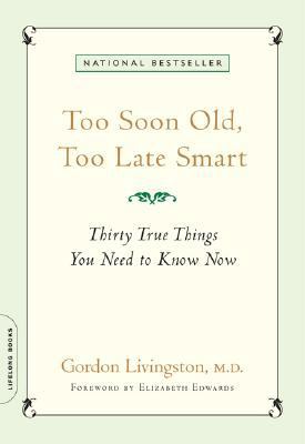 Too Soon Old, Too Late Smart: Thirty True Thing... 1569243735 Book Cover