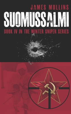 Suomussalmi: (Book IV in the Winter Sniper Series) B0B2HN9T1N Book Cover