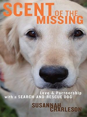 Scent of the Missing: Love and Partnership with... [Large Print] 141042832X Book Cover