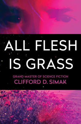 All Flesh Is Grass 1504051076 Book Cover