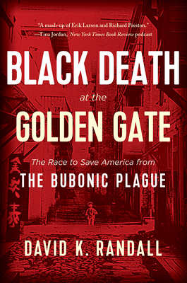 Black Death at the Golden Gate: The Race to Sav... 0393358151 Book Cover