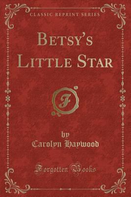 Betsy's Little Star 0259441325 Book Cover
